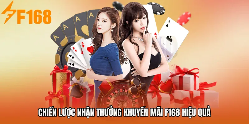 Chiến lược nhận thưởng khuyến mãi F168 hiệu quả 