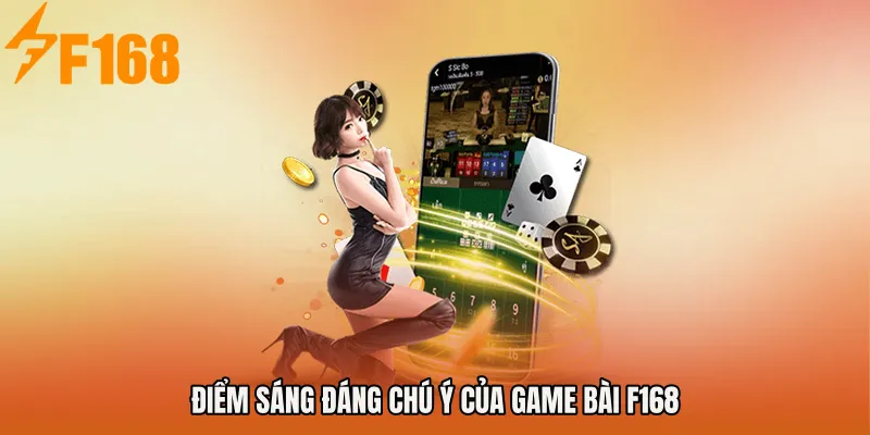 Điểm sáng đáng chú ý của Game bài F168