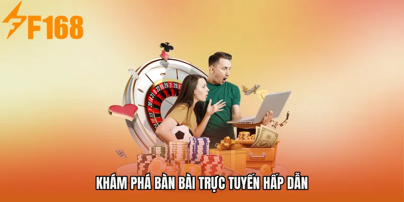 Khám phá bàn bài trực tuyến hấp dẫn