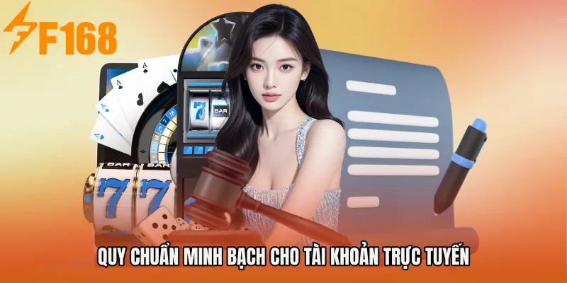 Quy chuẩn minh bạch cho tài khoản trực tuyến